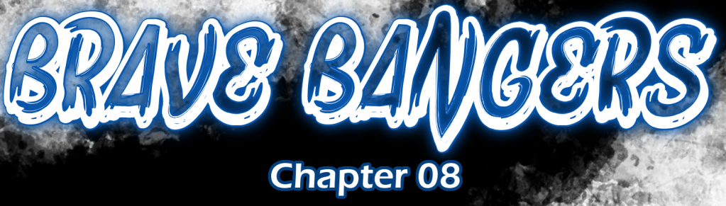 BRAVE BANGERS Chapter 08: The Hero is Here!