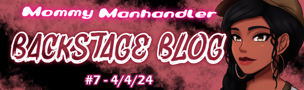 MOMMY MANHANDLER: Backstage Blog #7